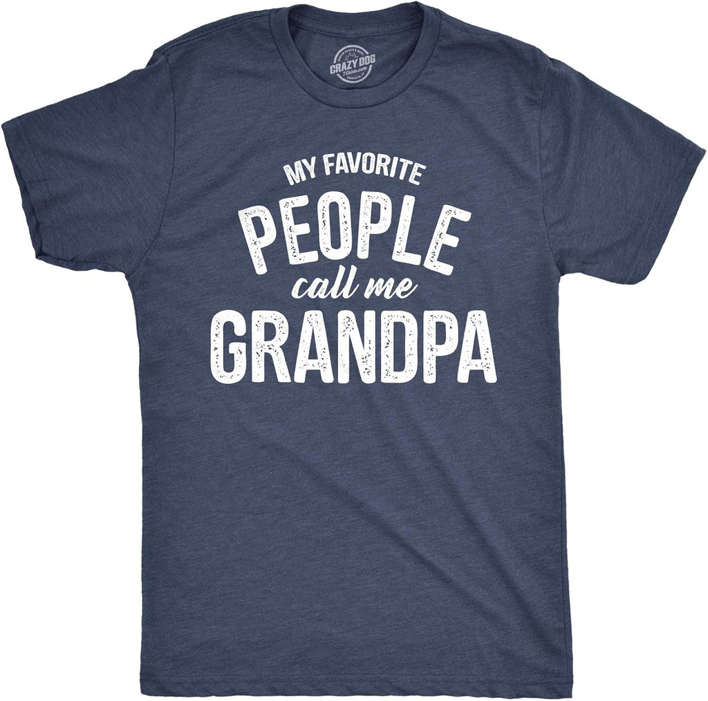 Crazy Dog Mens T Shirt My Favorite People Call Me Grandpa Fathers Day Tee Idea for Dad