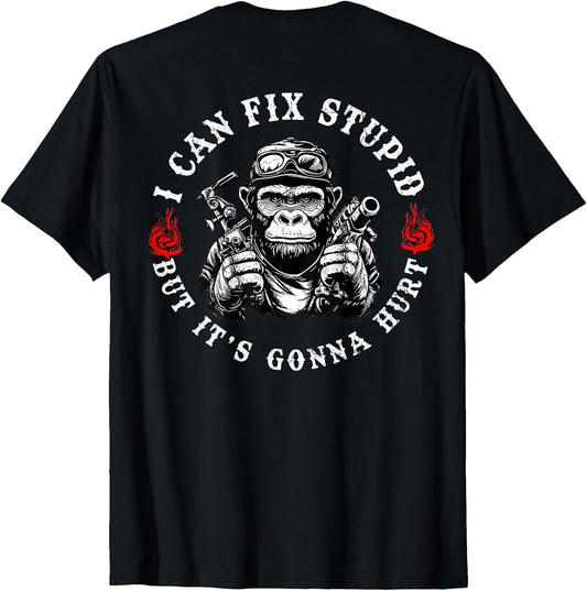 (ON Back) I Can Fix Stupid But It's Gonna Hurt Funny Vintage T-Shirt