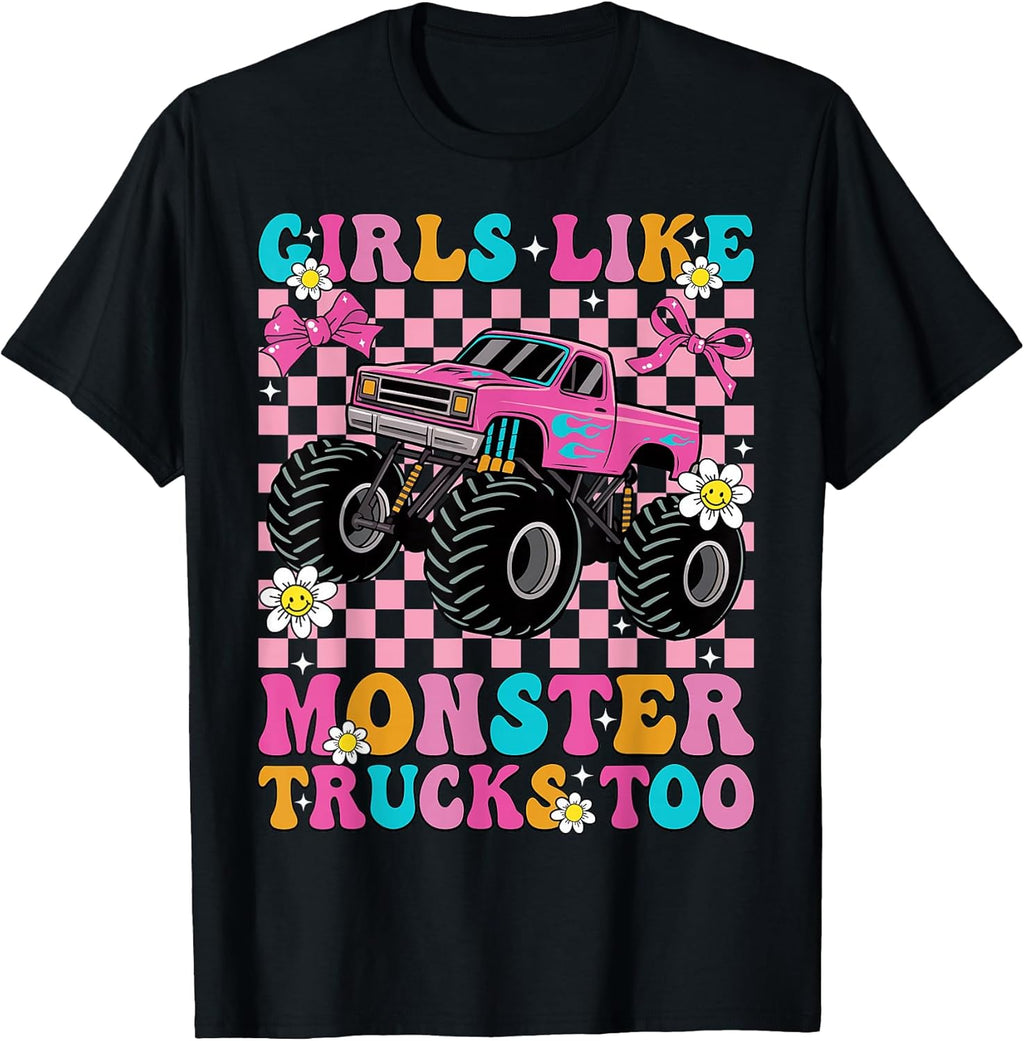 Girls Like Monster Trucks Too Groovy Monster Truck Girls T-Shirt