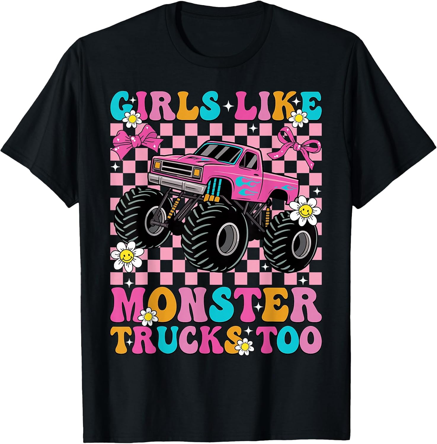 Girls Like Monster Trucks Too Groovy Monster Truck Girls T-Shirt