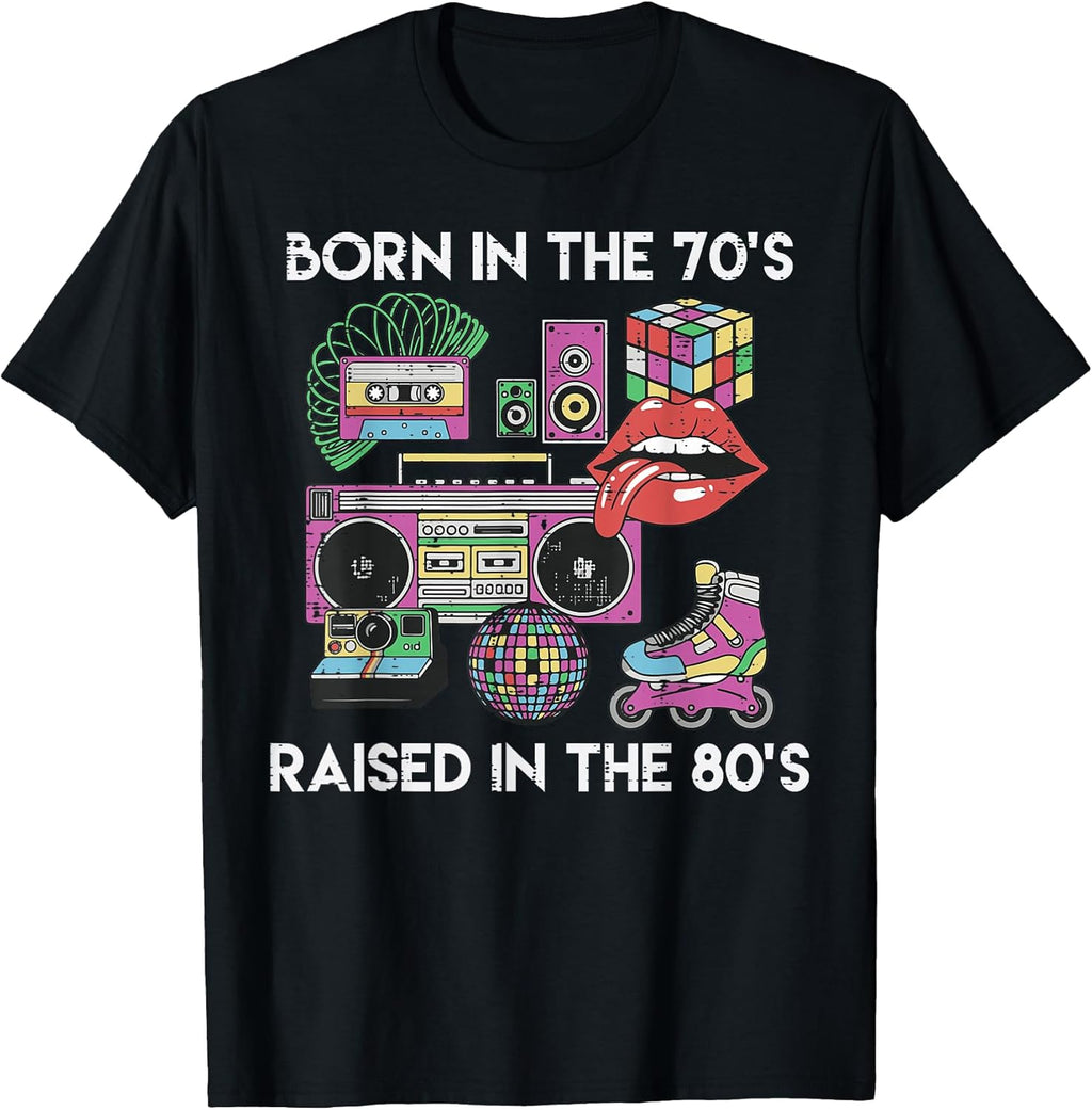 Born in 70s Raised 80s Cool Gen X Throwback Vibes Men Women T-Shirt