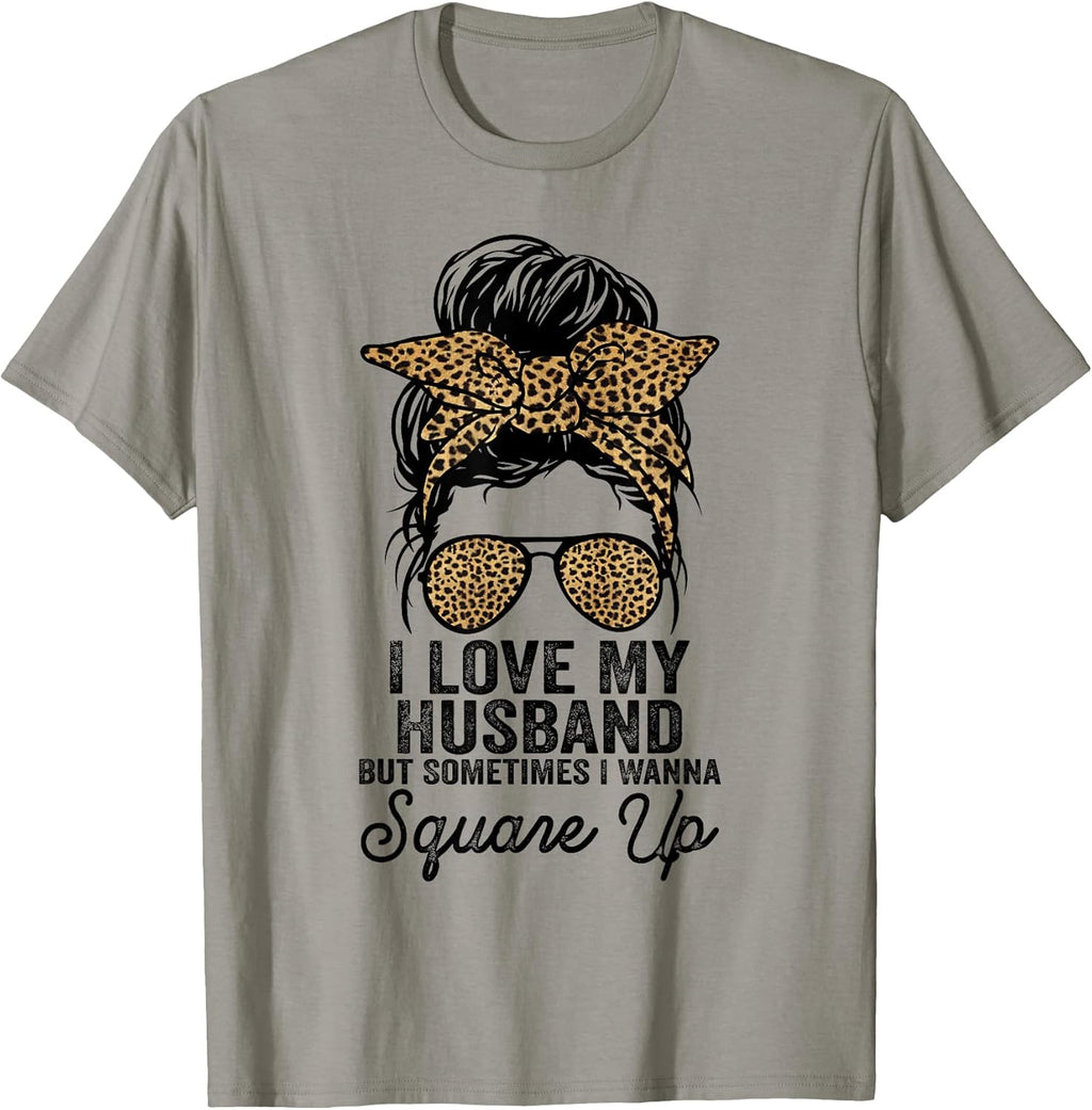 I Love My Husband But Sometimes I Wanna Square Up Funny Joke T-Shirt