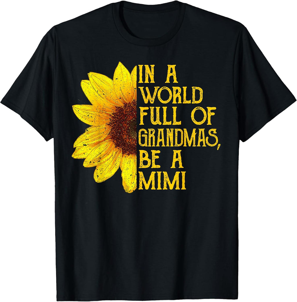 In A World Full Of Grandmas Be A Mimi Apparel, Funny Grandma T-Shirt