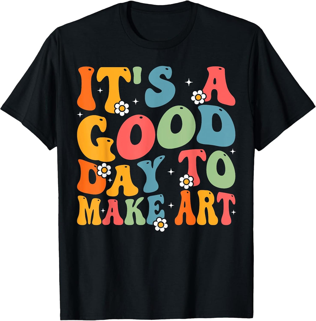 It's A Good Day To Make Some Art Artist Art Teacher Groovy T-Shirt for Men Women Kids