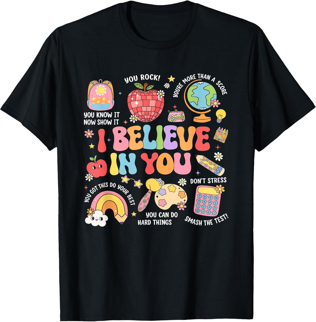 Groovy Test Day Teacher I Believe in You Shirt Testing Day T-Shirt