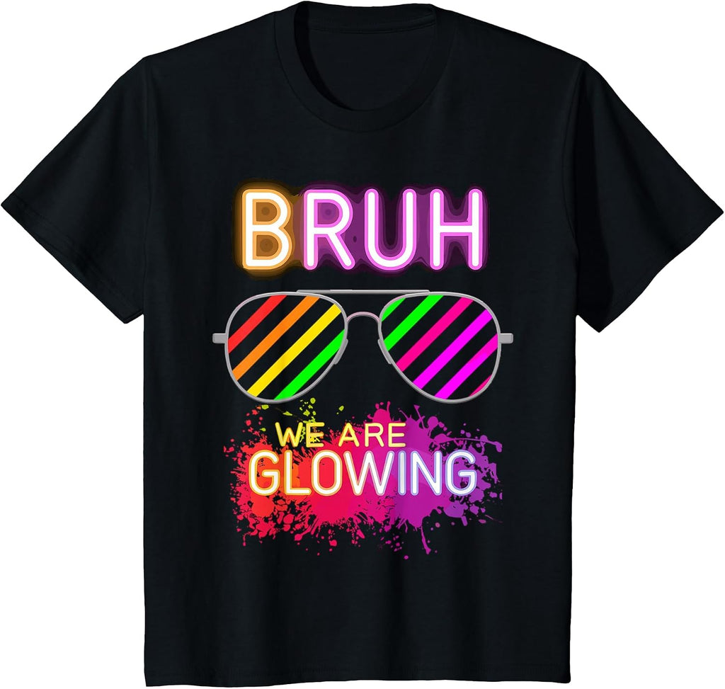 Bruh We Are Glowing Apparel