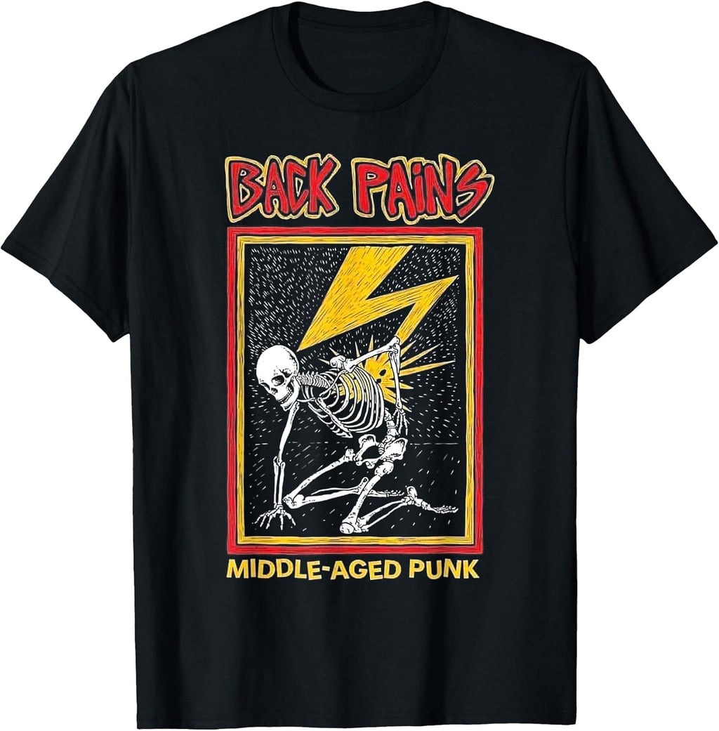 Funny Back Pains Middle Aged Punk Tee Shirt