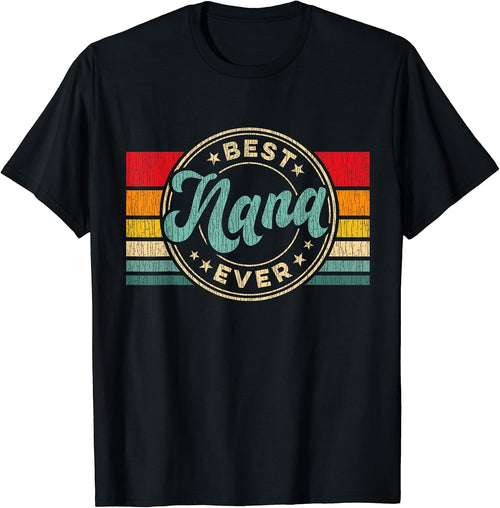 Best Nana Ever Birthday Mothers Day Tee