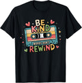 Be Kind Words Don't Rewind Vintage Music Lovers 90's 80's T-Shirt