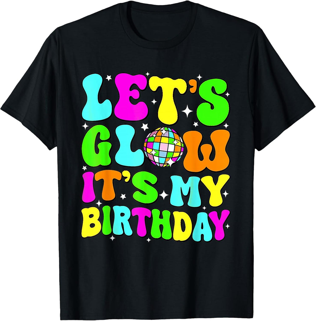 Party Glowing 80s Group Team Lets Crazy It's My Birthday T-Shirt