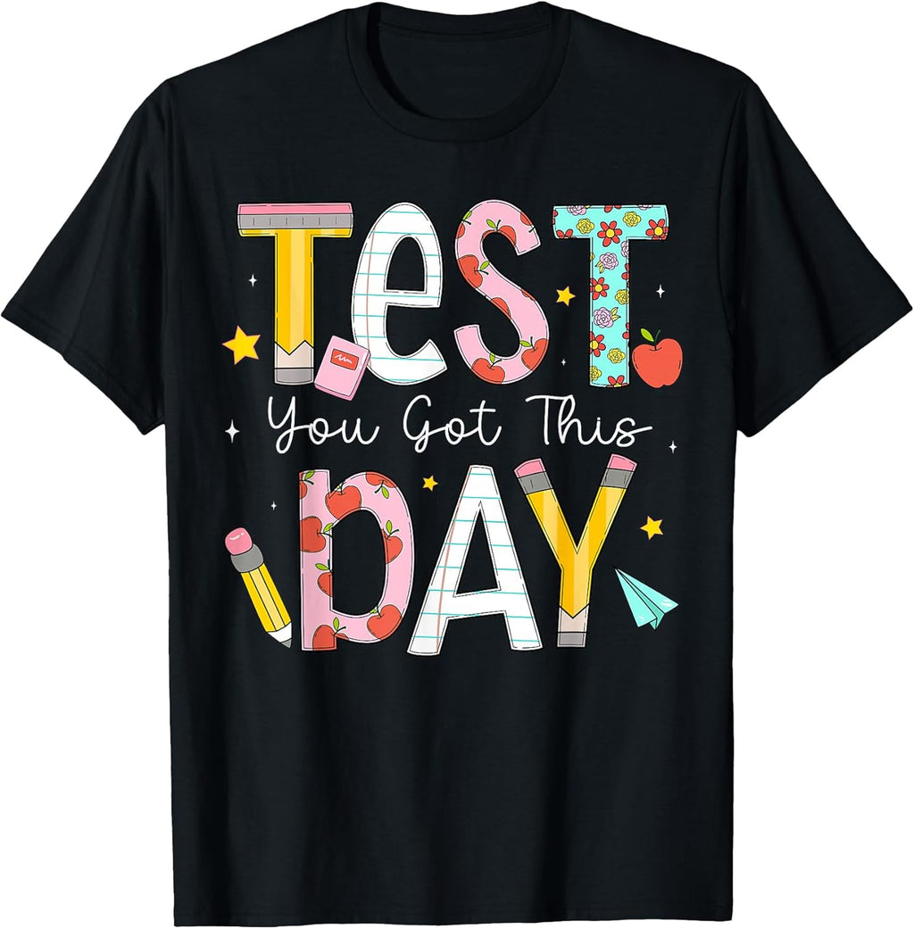 Test Day You Got This for Student Kids Teacher State Testing T-Shirt