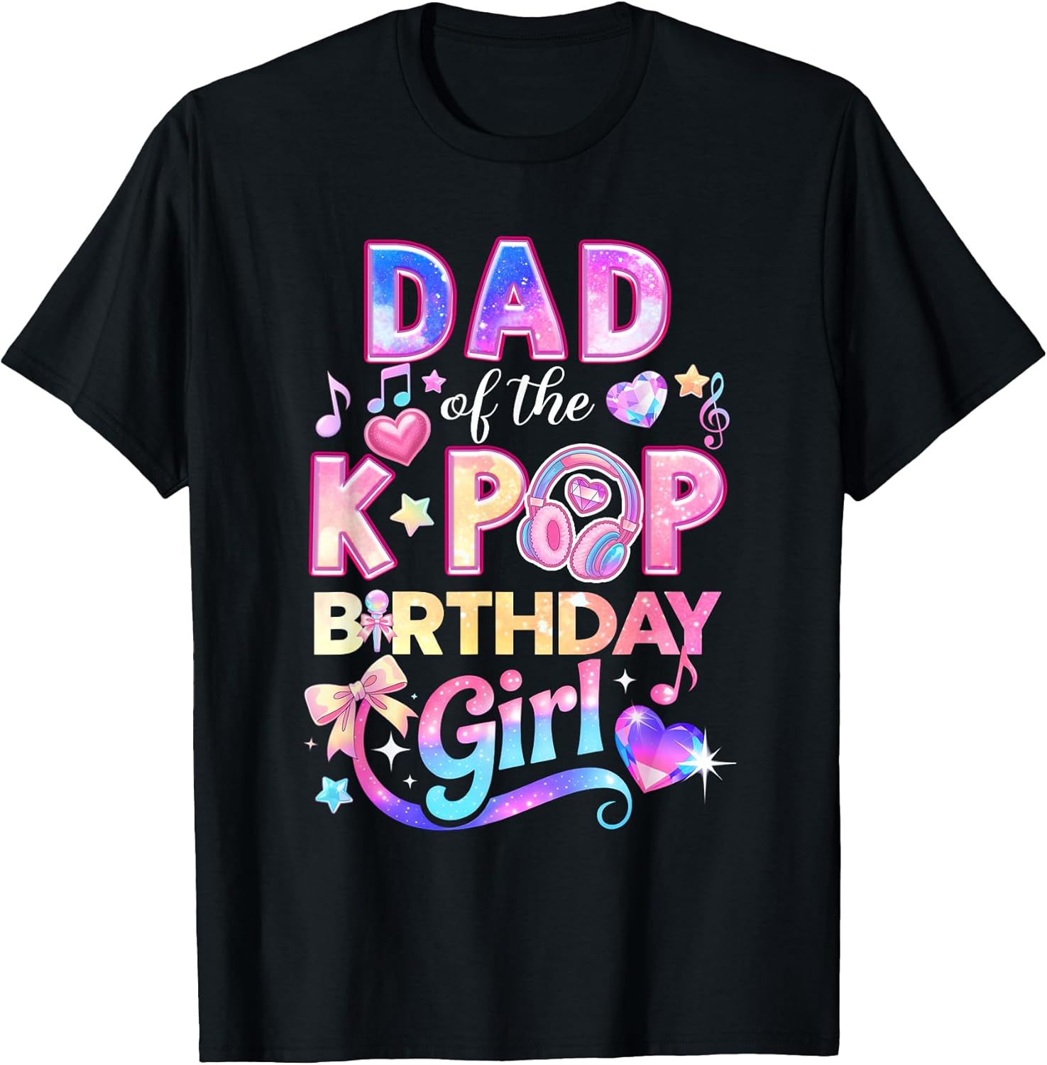 Dad of The K-Pop Birthday Girls Korean Music Lovers T-Shirt