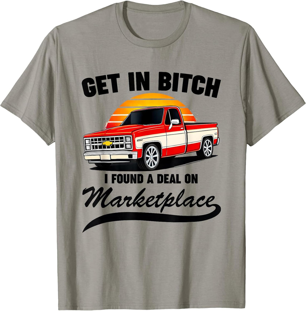 Get In Bitch I Found A Deal On Marketplace Tees
