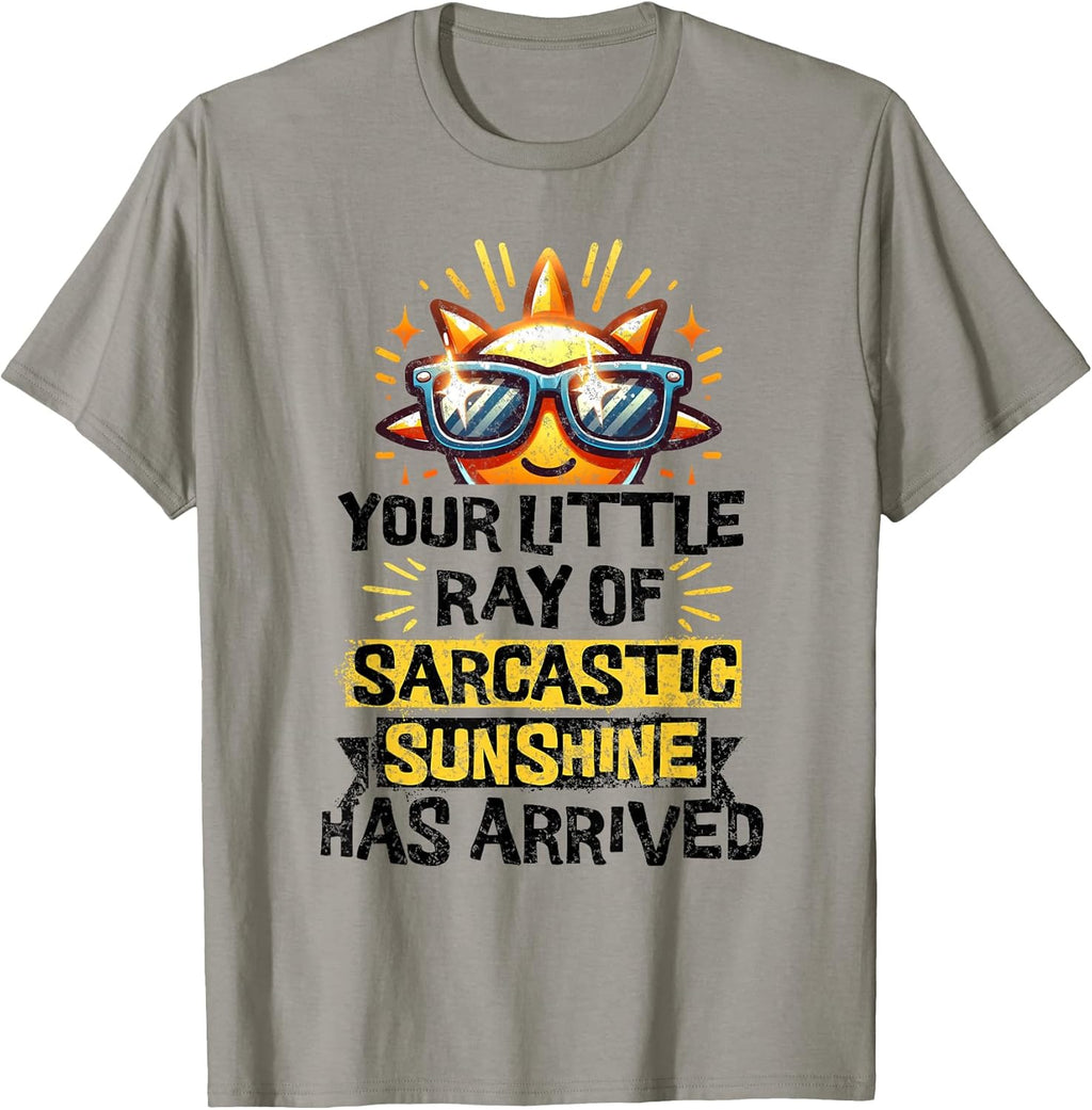 Your Little Ray of Sarcastic Sunshine Funny Sassy