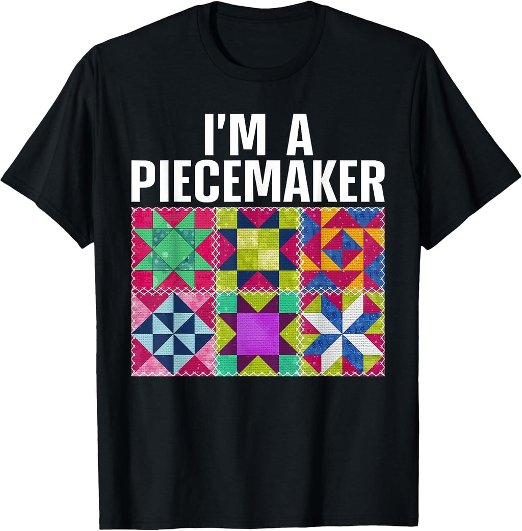 Funny Quilting Art for Quilter Sewer Women Moms Piecemaker T-Shirt