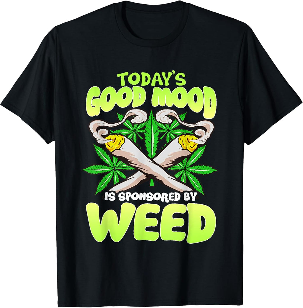 Today Good Mood is Sponsored by Weed Cannabis Funny T-Shirt