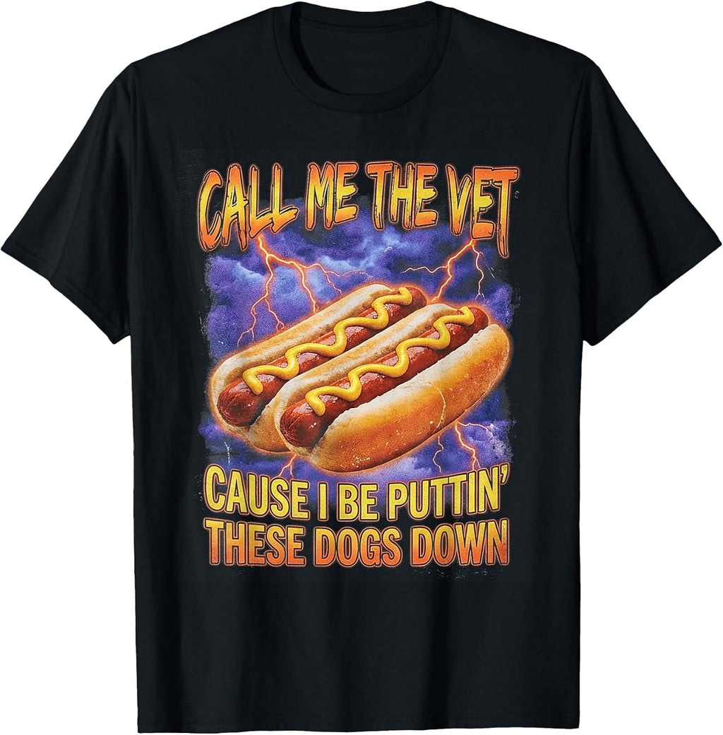 Call Me The Vet Hot Dog Funny Hard Hot Dog Meme T-Shirt