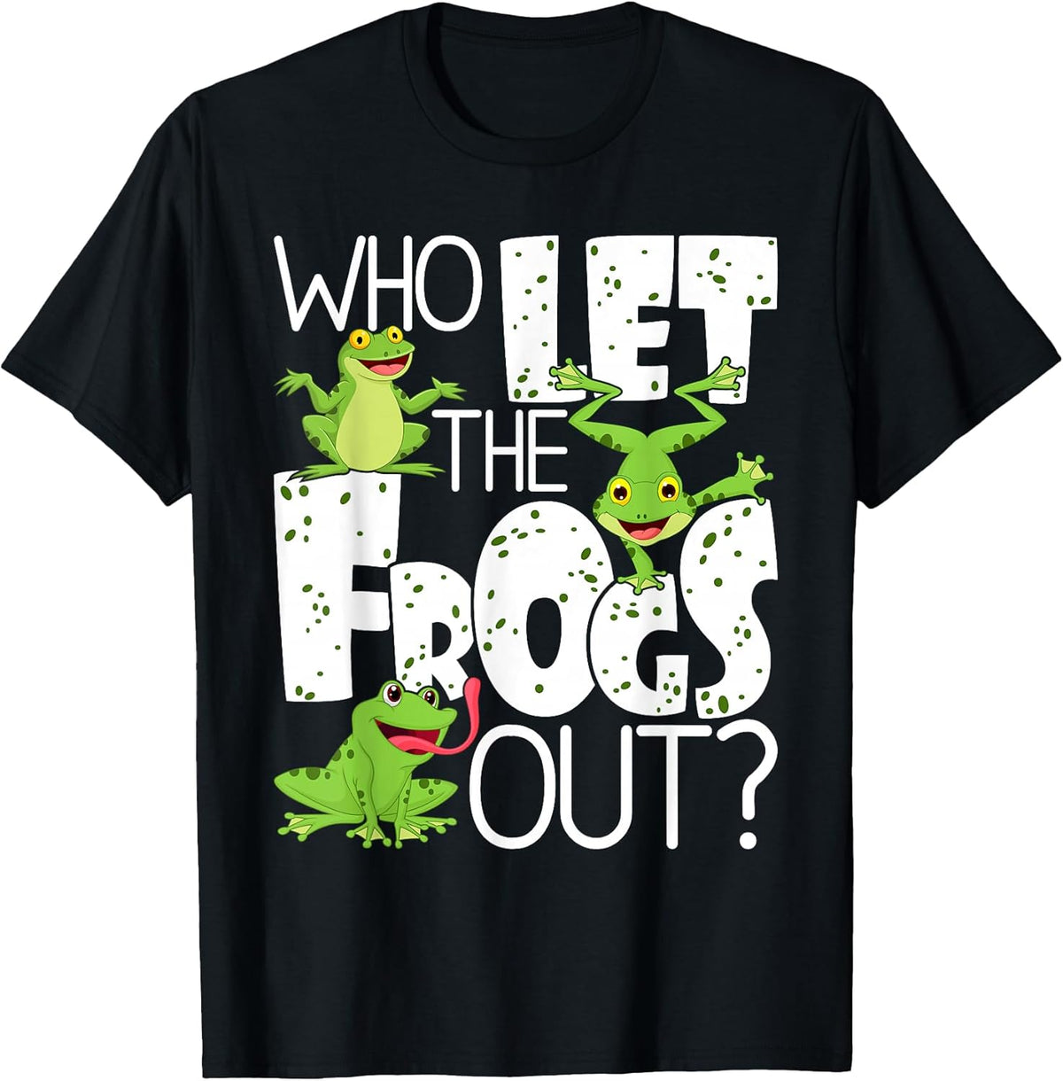 Who Let The Frogs Out - Funny Amphibian Lover Frog Owner T-Shirt Small