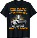 Cool Most Old Men Would Have Given Up By Now Drag