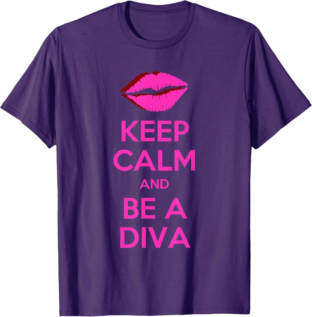 Keep Calm And Be A Diva T-Shirt T-Shirt