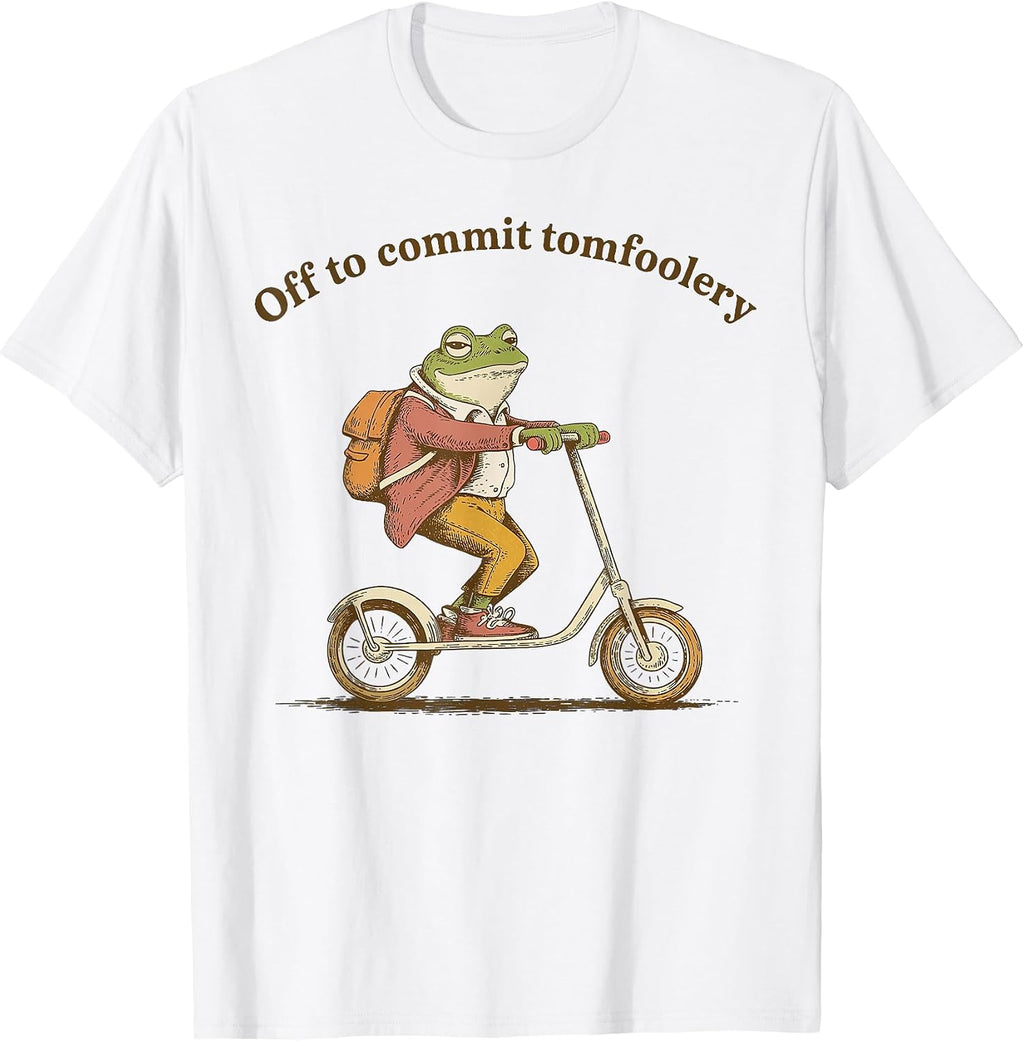 Frog Toad Off To Commit Tomfoolery t -shir t