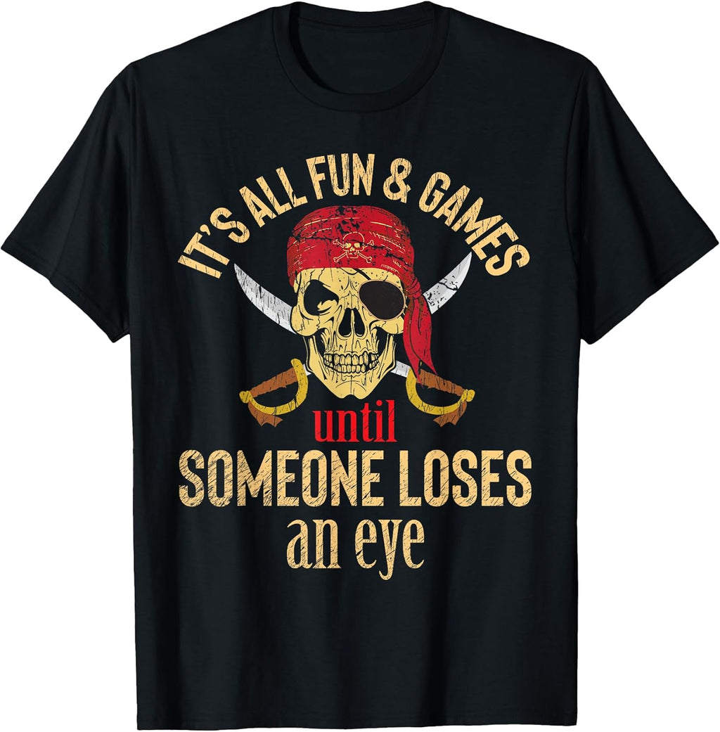 Funny Pirate Quote with Eye Patch & Headscarf Design T-Shirt Small