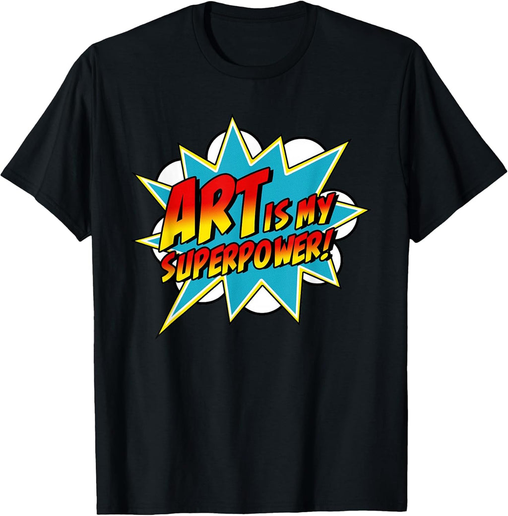 Art is My Superpower | Comic Artist Teacher Superhero T-Shirt