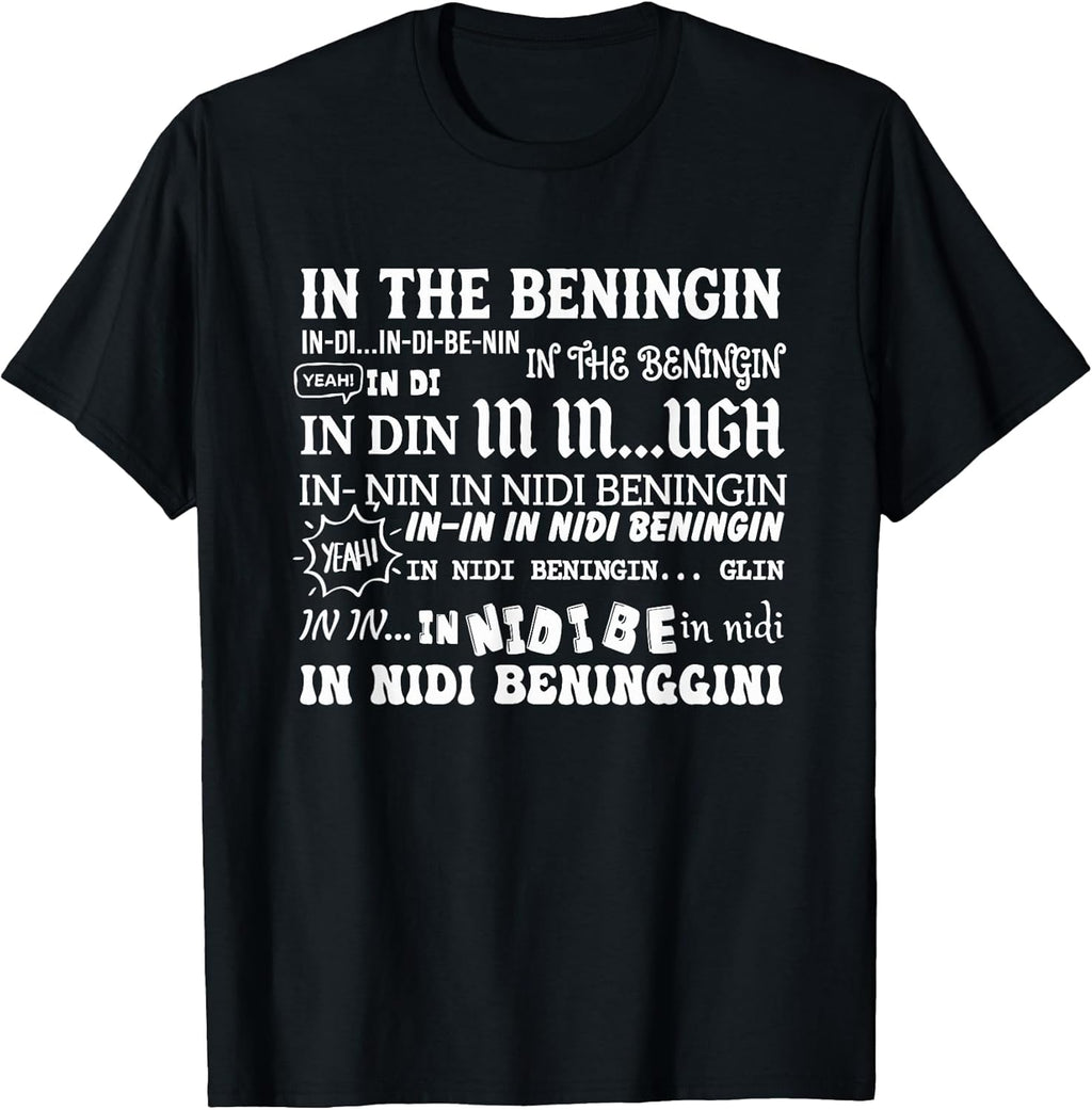 in The Beninging Meme Funny Quote T-Shirt