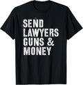 Send Lawyers Guns & Money T-Shirt