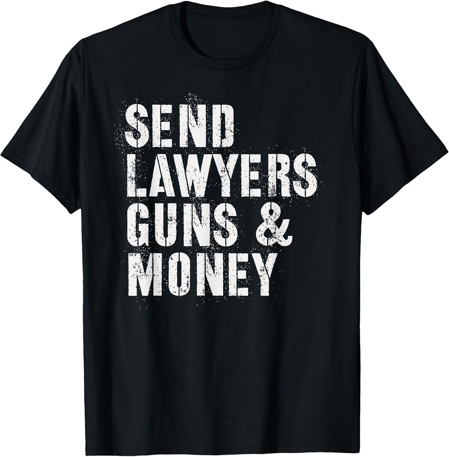 Send Lawyers Guns & Money T-Shirt