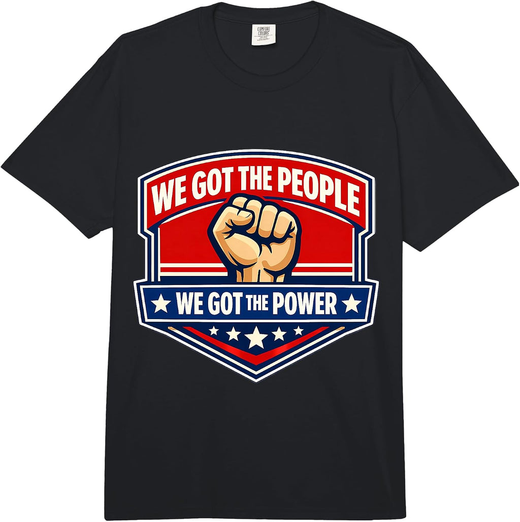 We Got The People We Got The Power Union Merch