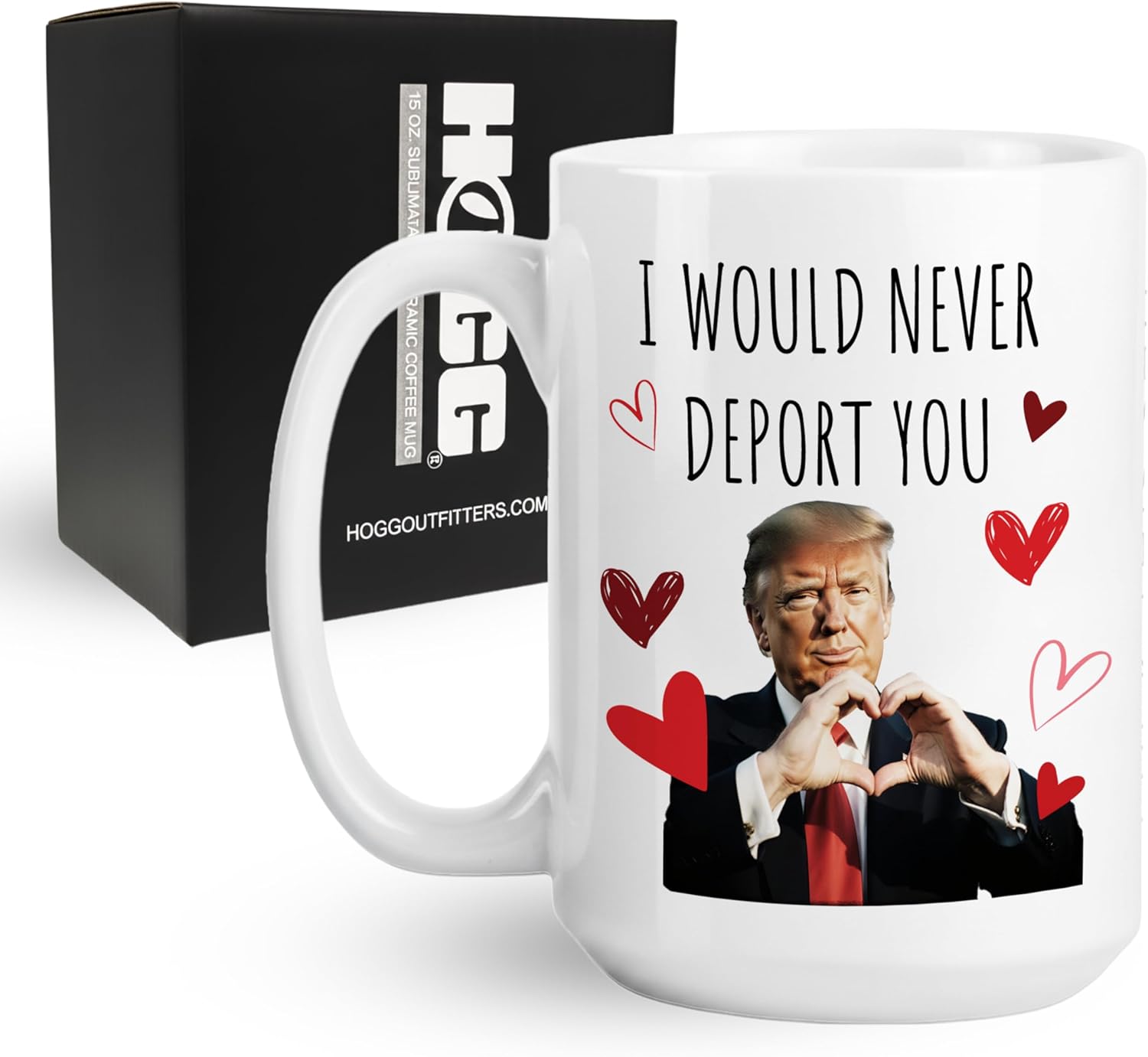 Hogg I Would Never Deport You Mug, 15 oz Ceramic Political Coffee Cup, Donald Trump Coffee Mug, Trump Cup, President Merchandise, Gifts for Republican, Gifts for Conservative, Liberal Tears