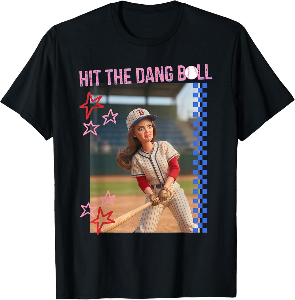Hit The Dang Ball Baseball Mom Gameday Funny Doll Face Meme T-Shirt
