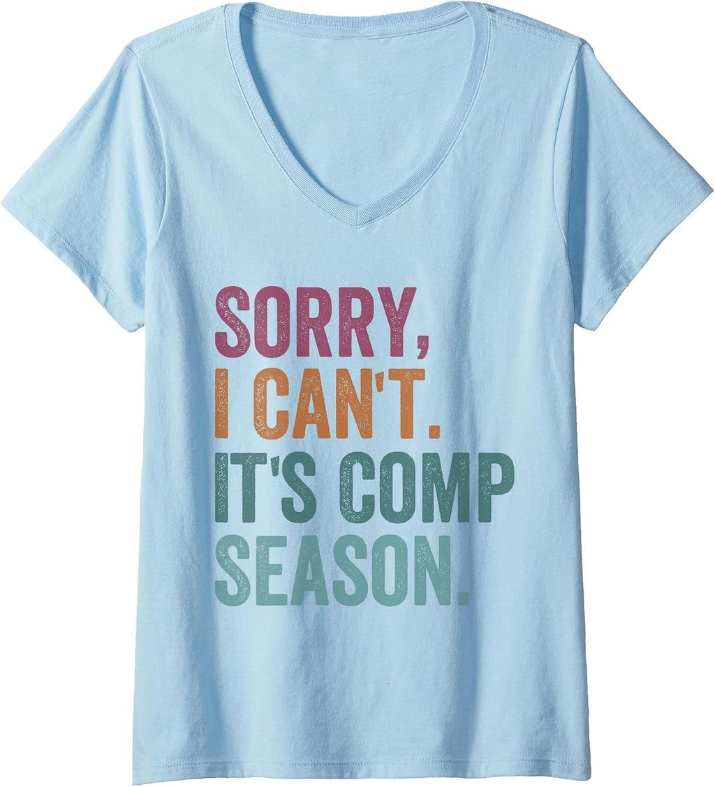 Sorry I Can't It's Comp Season Cheer