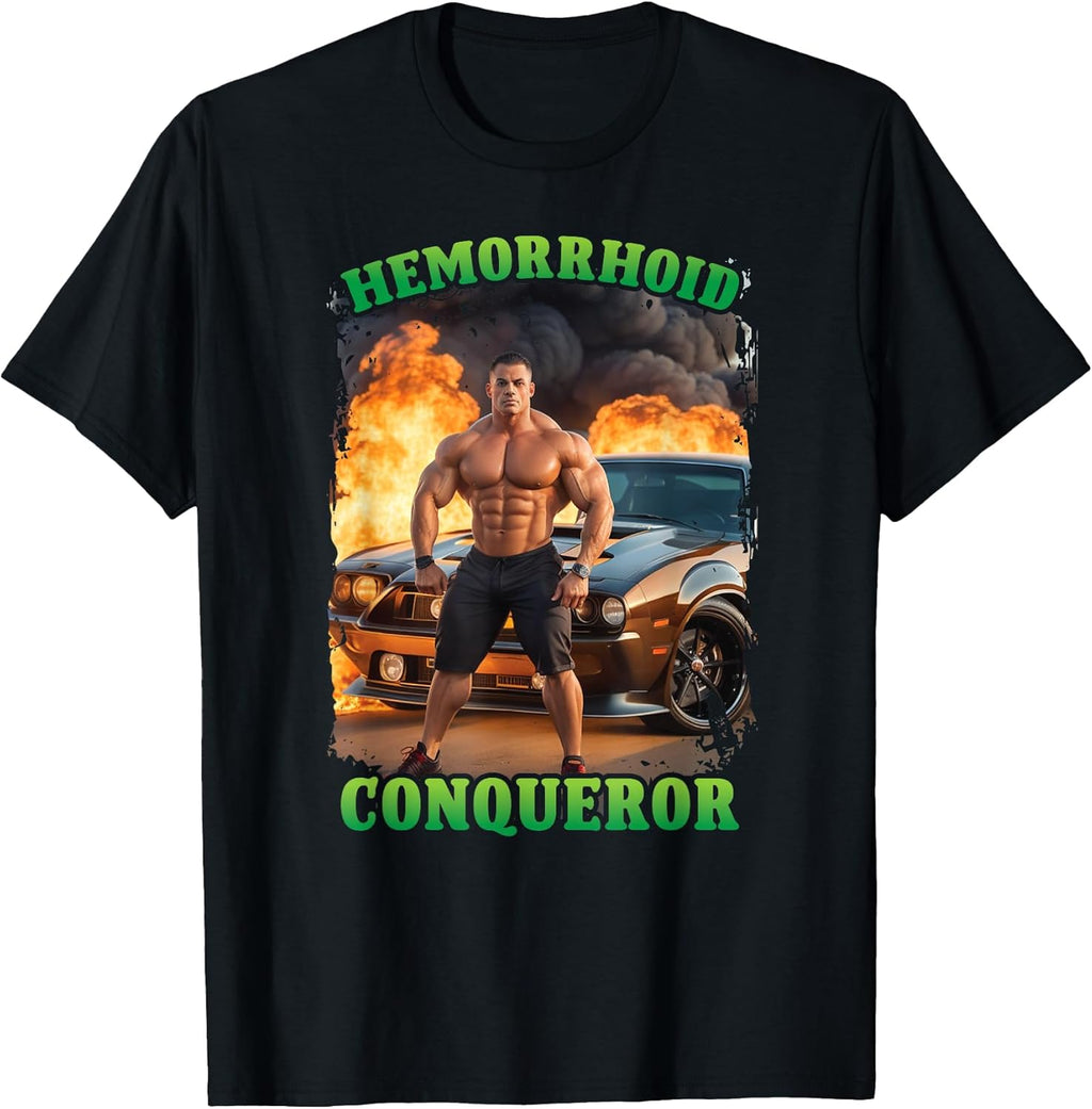 Hemorrhoid Conqueror Funny Meme Weird Offensive Cringe Joke T-Shirt