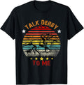 Talk Derby to Me Derby Day 2022 Kentucky Vintage Horse T-Shirt