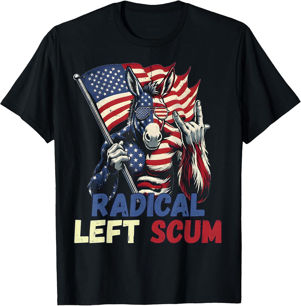 Radical Left Scum American Donkey Political Sarcastic Quote T-Shirt