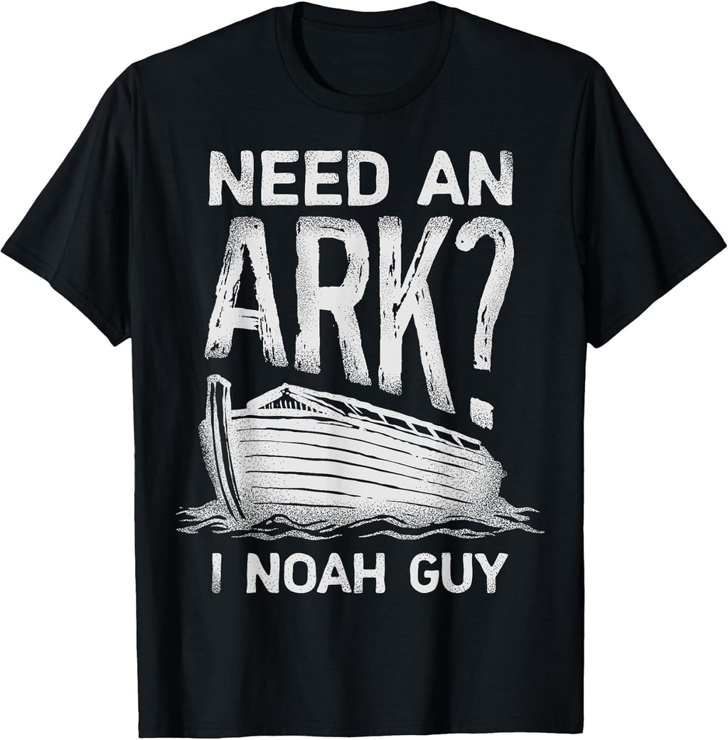 Need an Ark I Noah Guy Funny Christian Men Women Pun Humour T-Shirt