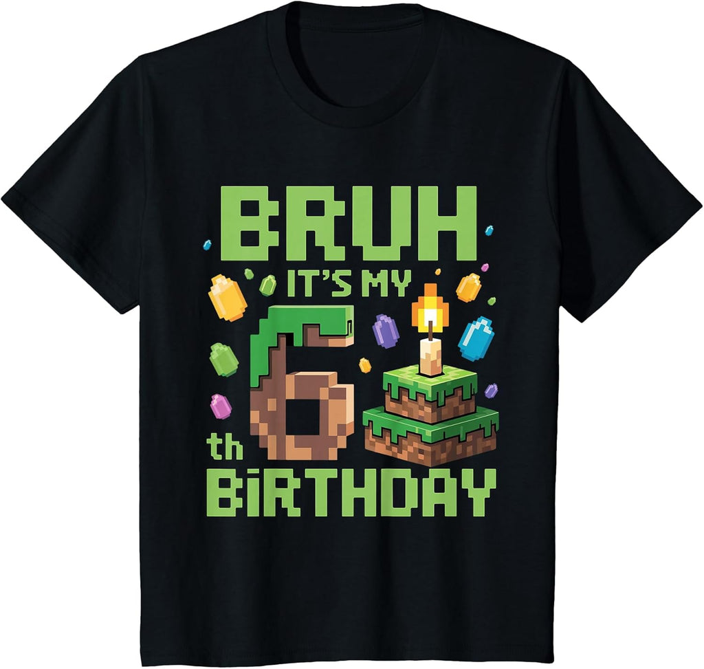 Bruh It's My 6th Birthday Funny Birthday Boy Game Pixel T-Shirt