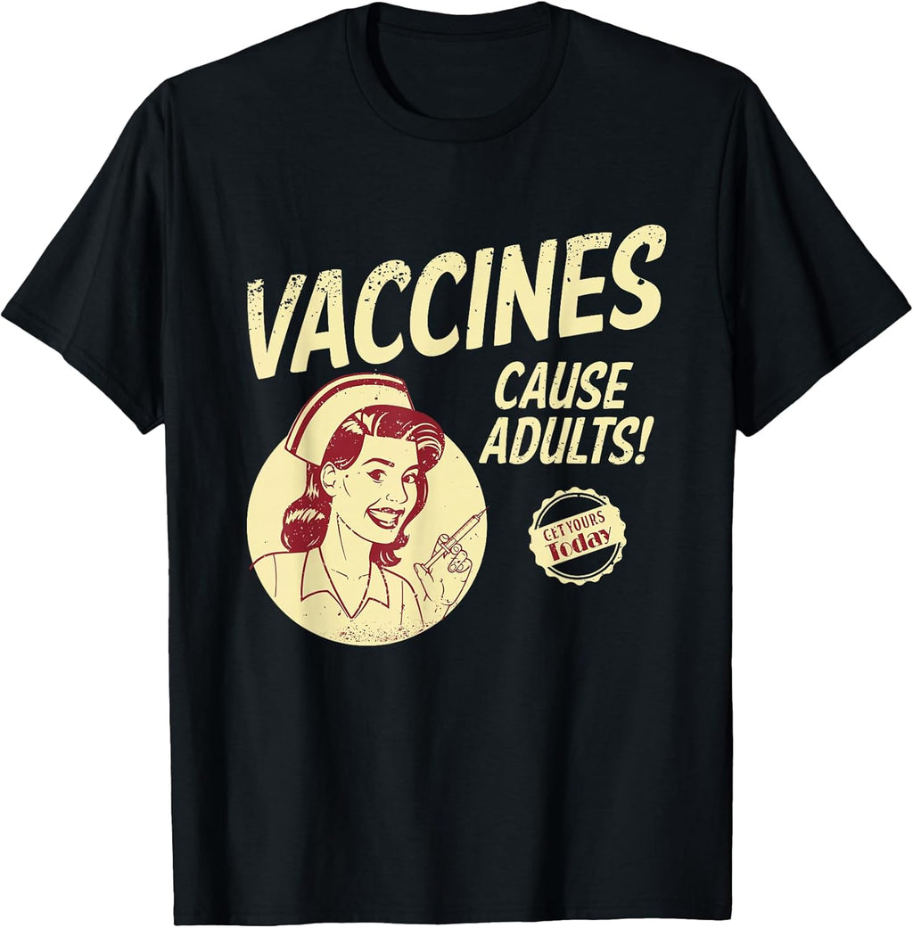 Funny Pro Vaccination Vaccines Cause Adults Unisex T-Shirt