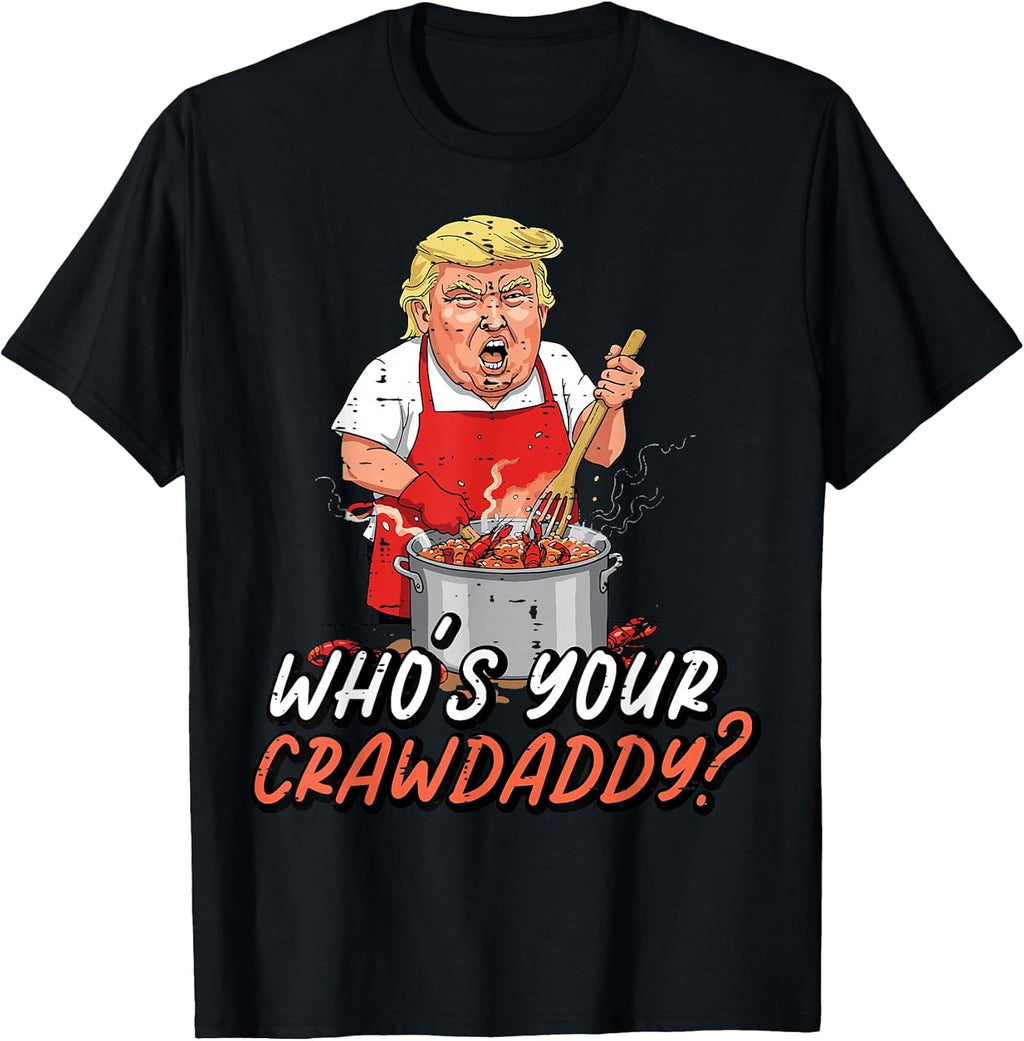 Whos Your Crawdaddy Funny Crayfish Crawfish Men Women T-Shirt