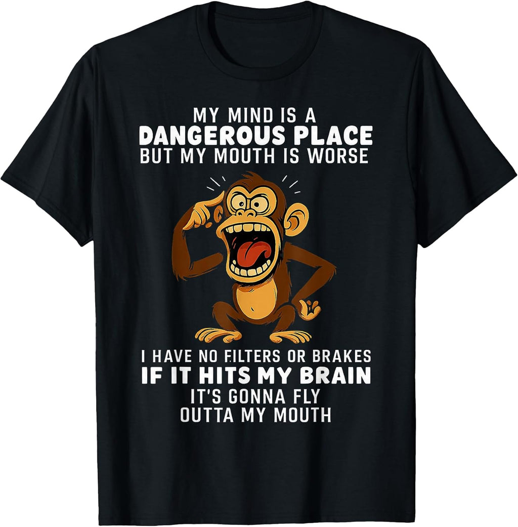 My Mind Is A Dangerous Place But My Mouth Is Worse