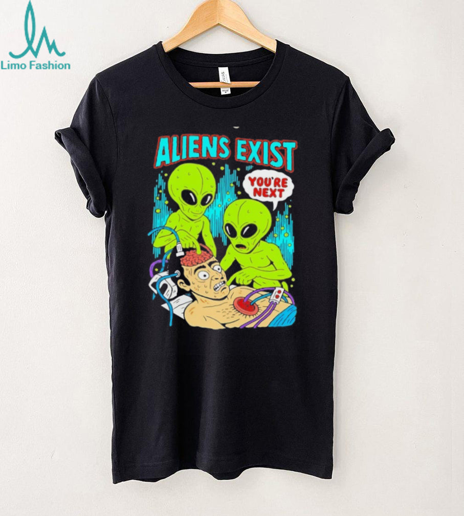 Aliens Exist You Are Next Teen Hearts shirt