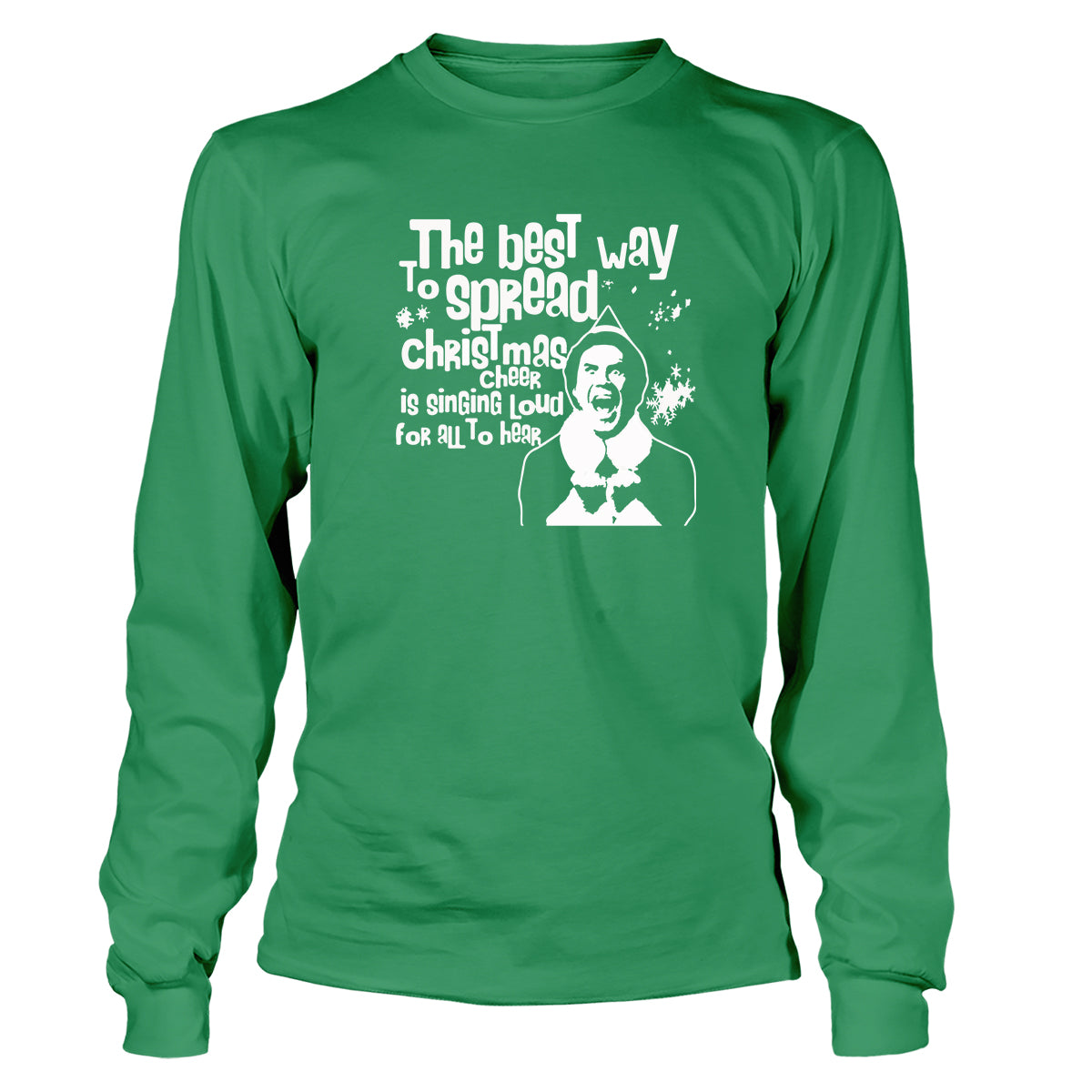 Best Way To Spread Christmas Cheer Is Singing Loud Long Sleeve
