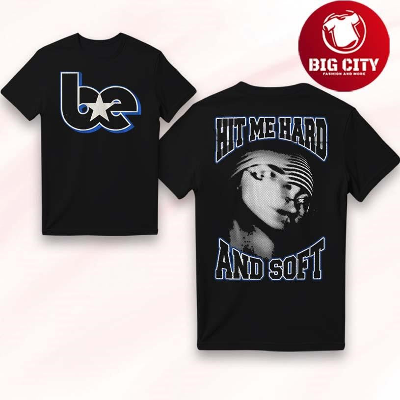 Billie Eilish Be Blurry Hit Me Hard And Soft Two Sided Shirt