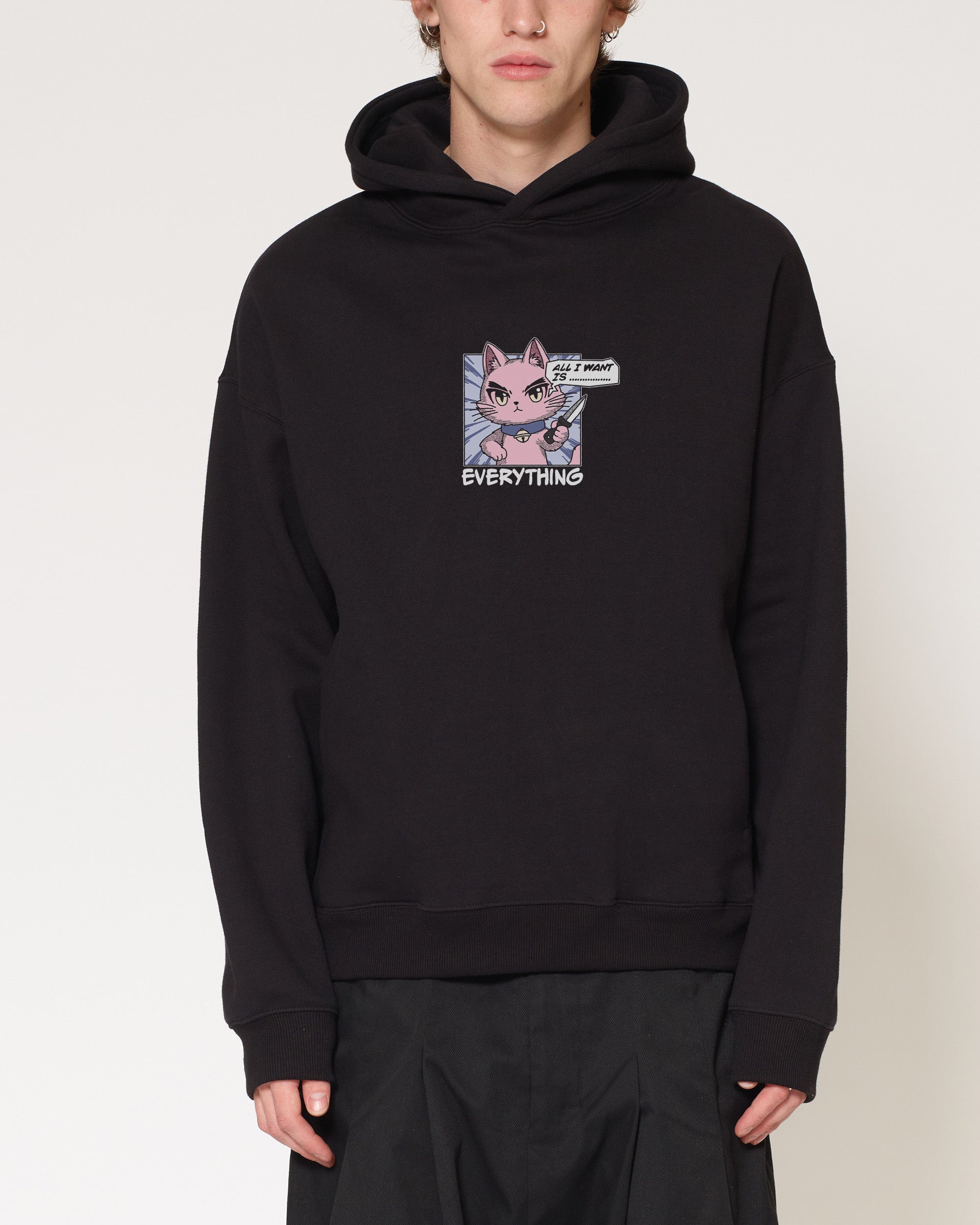 All I Want Is Everything Hoodie