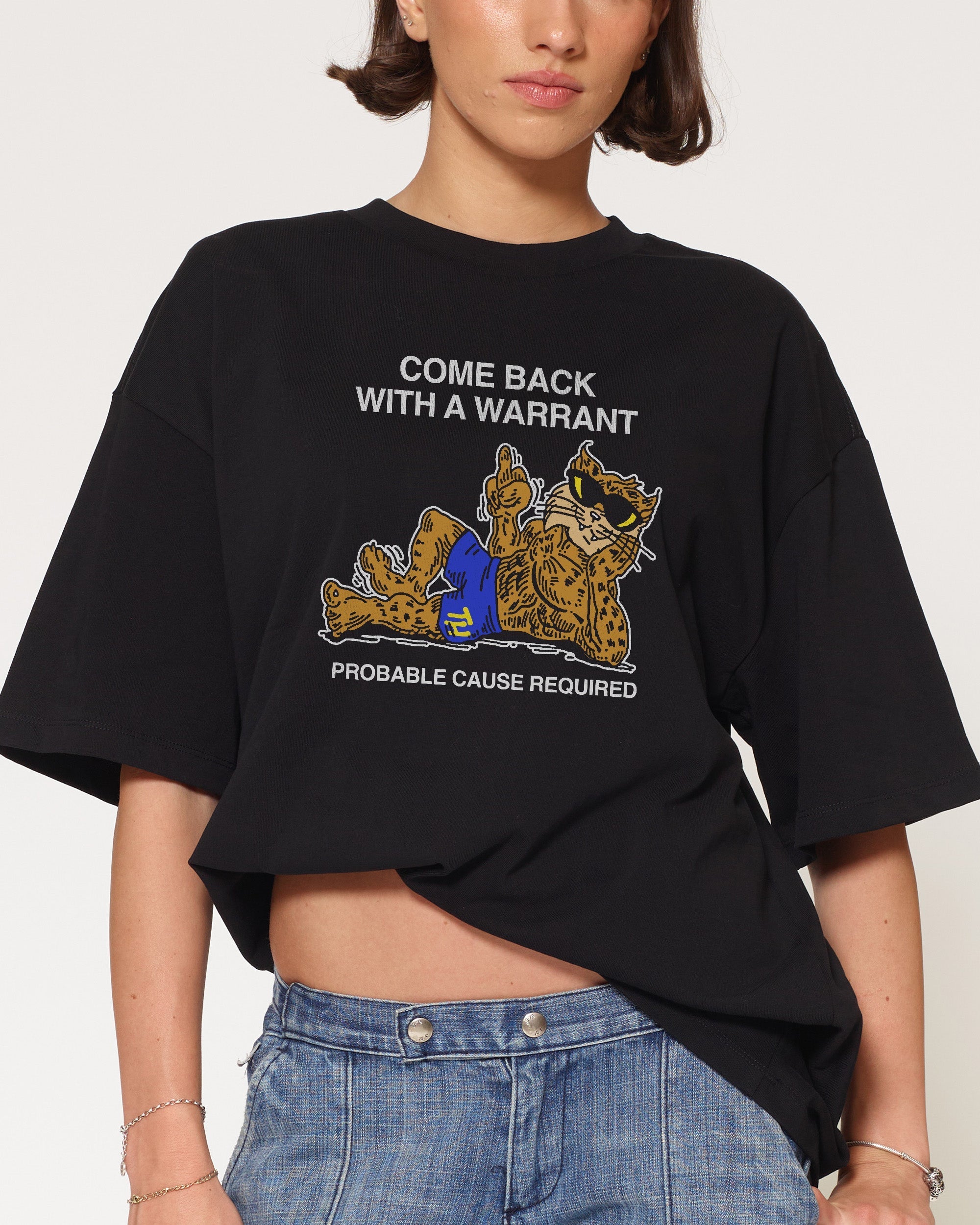 Come Back With A Warrant Oversized Tee
