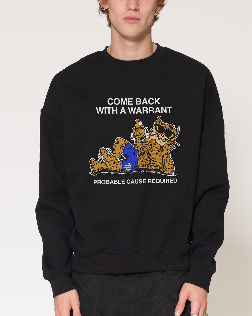 Come Back With A Warrant Sweatshirt