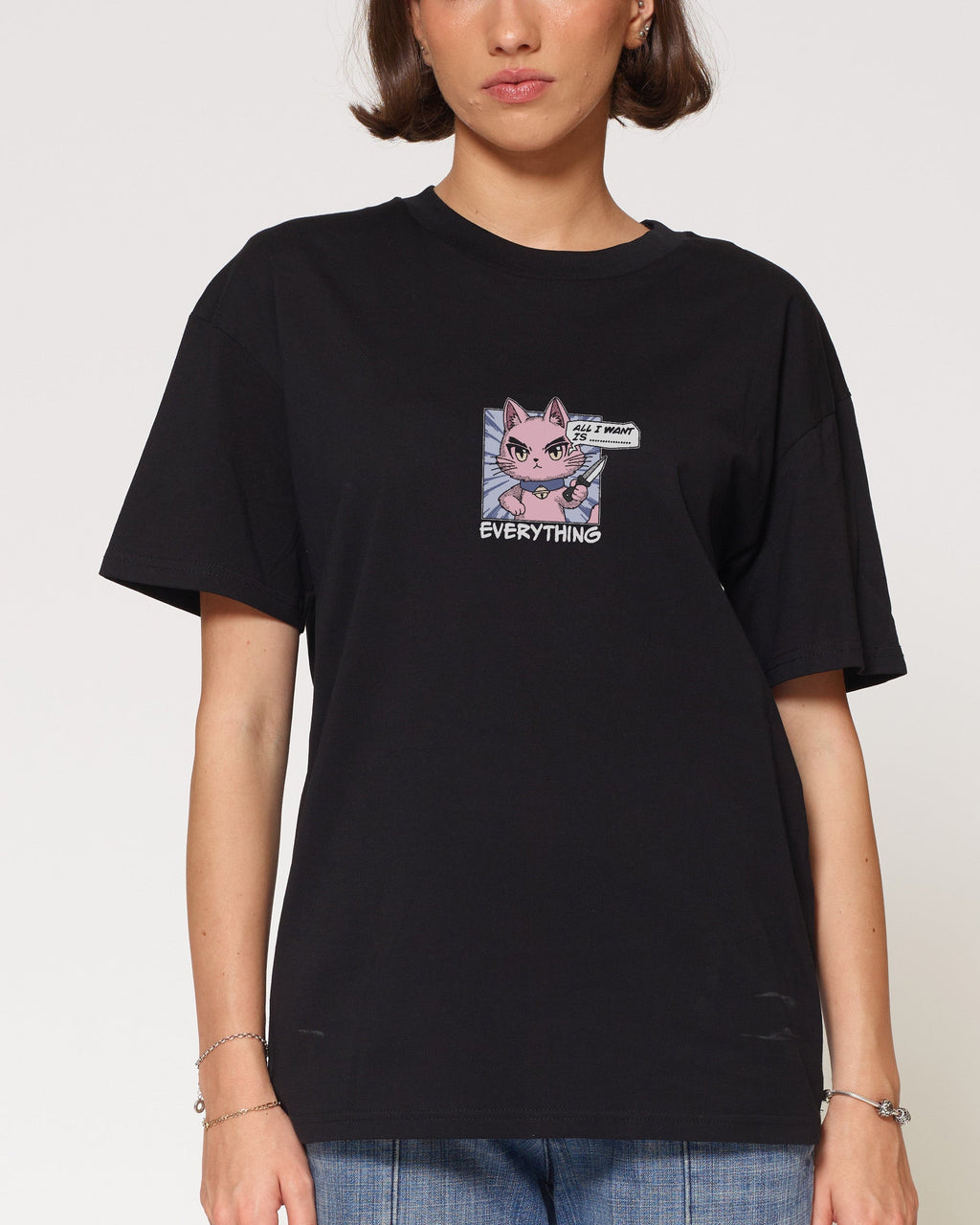 All I Want Is Everything T-Shirt