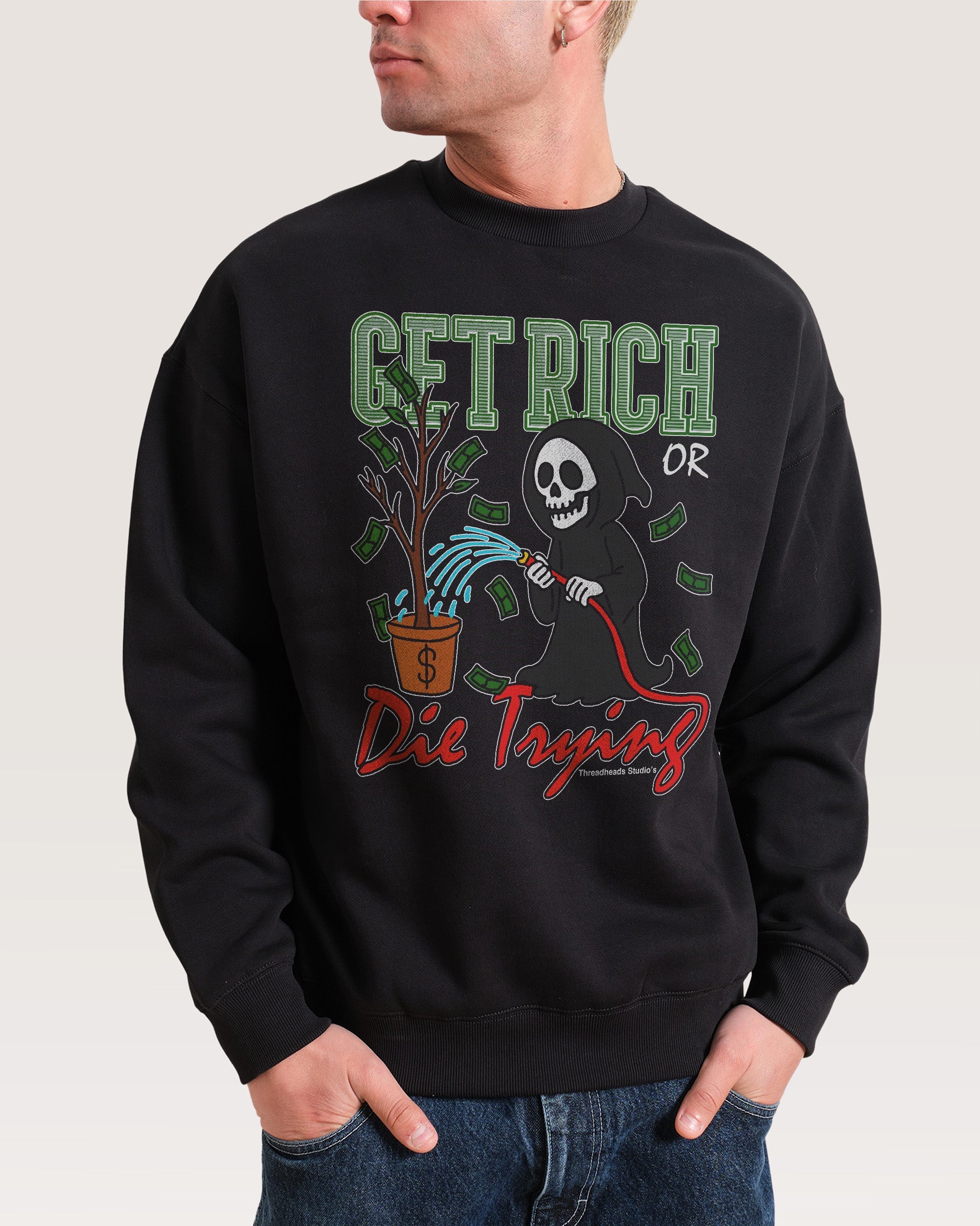 Get Rich or Die Trying Sweatshirt